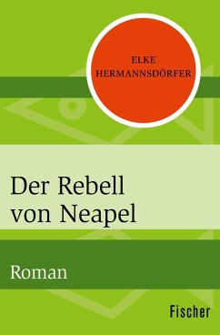 Der Rebell von Neapel (eBook, ePUB) - Hermannsdörfer, Elke