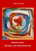 Hundert Jahre - Antwort und Verantwortung (eBook, ePUB)