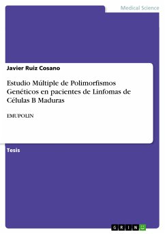 Estudio Múltiple de Polimorfismos Genéticos en pacientes de Linfomas de Células B Maduras (eBook, PDF) - Ruiz Cosano, Javier