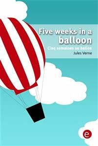 Five weeks in a balloon/Cinq semaines au ballon (Bilingual edition/Édition bilingue) (eBook, PDF) - VERNE, Jules; VERNE, Jules; VERNE, Jules; VERNE, Jules; Verne, Jules