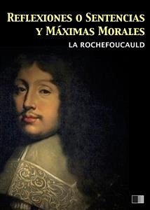 Reflexiones o Sentencias y Máximas Morales (eBook, ePUB) - de La Rochefoucauld, François