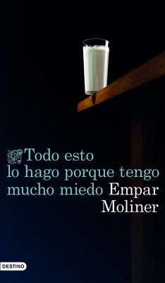 Todo esto lo hago porque tengo mucho miedo - Moliner, Empar