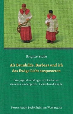 Als Brunhilde, Barbara und ich das Ewige Licht auspusteten