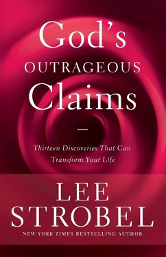 God's Outrageous Claims - Strobel, Lee