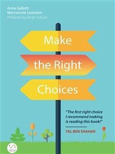 Make The Right Choices (eBook, ePUB) - Gallotti, Anna; Lorenzen, Maryvonne