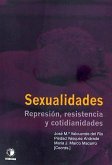 Sexualidades : represión, resistencia y cotidianidades