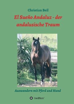 El Sueño Andaluz - der andalusische Traum - Beil, Christian