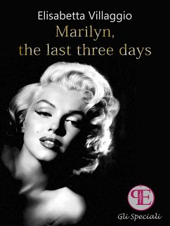 Marilyn, the last three days (eBook, ePUB) - Villaggio, Elisabetta