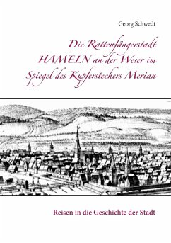 Die Rattenfängerstadt Hameln an der Weser im Spiegel des Kupferstechers Merian