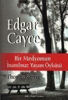 Edgar Cayce Bir Medyomun Inanilmaz Yasam Öyküsü - Sugrue, Thomas