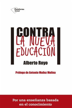 Contra la nueva educación - Muñoz Molina, Antonio; Royo Abenia, Alberto
