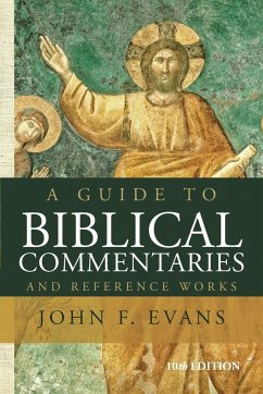 A Guide to Biblical Commentaries and Reference Works - Evans, John F.