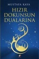 Hizir Dokunsun Dualarina - Kaya, Mustafa