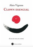 Clown esencial : el arte de reírse de sí mismo