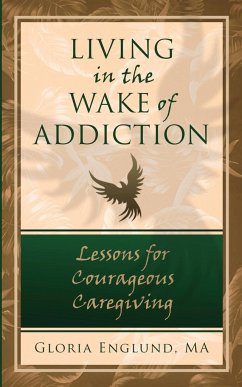 Living in the Wake of Addiction - Englund, Ma Gloria