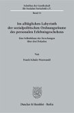 Im alltäglichen Labyrinth der sozialpolitischen Ordnungsräume des personalen Erlebnisgeschehens.