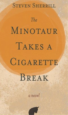 The Minotaur Takes a Cigarette Break - Sherrill, Steven