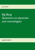Big Bang - Questions to physicists and cosmologists (eBook, ePUB)