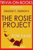 The Rosie Project: A Novel by Graeme Simsion (Trivia-On-Books) (eBook, ePUB)