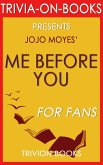 Me Before You: A Novel by Jojo Moyes (Trivia-On-Books) (eBook, ePUB)