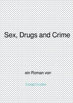 Sex, Drugs and Crime - Hürter, Ernst