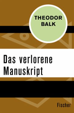 Das verlorene Manuskript - Balk, Theodor