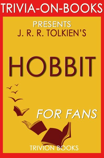 The Hobbit: There and Back Again by J. R. R. Tolkien (Trivia-on-Books) (eBook, ePUB)