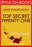 Top Secret Twenty-One: A Stephanie Plum Novel by Janet Evanovich (Trivia-On-Book) (eBook, ePUB) Top Secret Twenty-One: A Stephanie Plum Novel by Janet Evanovich (Trivia-On-Book) (eBook, ePUB)