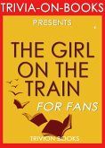 The Girl on the Train: By Paula Hawkins (Trivia-On-Books) (eBook, ePUB)