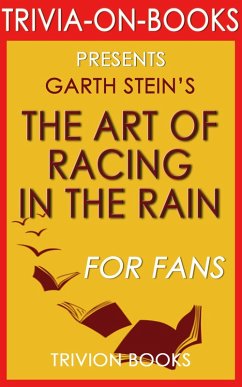 The Art of Racing in the Rain by Garth Stein (The Missing Trivia) (eBook, ePUB) - Books, Trivion