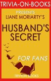 The Husband's Secret: by Liane Moriarty (Trivia-On-Books) (eBook, ePUB) The Husband's Secret: by Liane Moriarty (Trivia-On-Books) (eBook, ePUB)