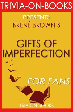 The Gifts of Imperfection: Let Go of Who You Think You're Supposed to Be and Embrace Who You Are by Brene Brown (Trivia-On-Books) (eBook, ePUB) - Books, Trivion