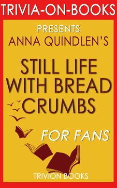 Cover Still Life with Bread Crumbs: A Novel by Anna Quindlen (Trivia-On-Books) (eBook, ePUB)