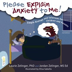 Please Explain Anxiety to Me! (eBook, ePUB) - Zelinger, Laurie; Zelinger, Jordan