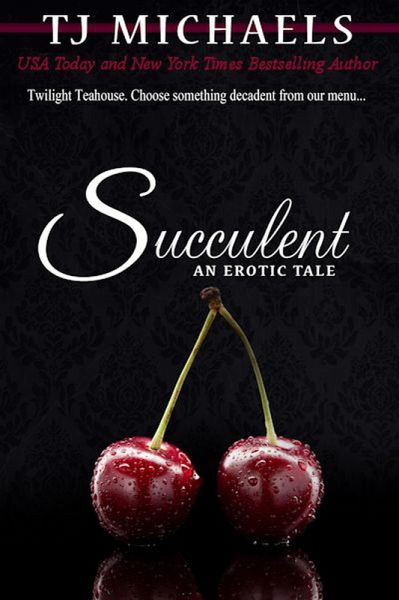 Succulent (Twilight Teahouse, #3) (eBook, ePUB)