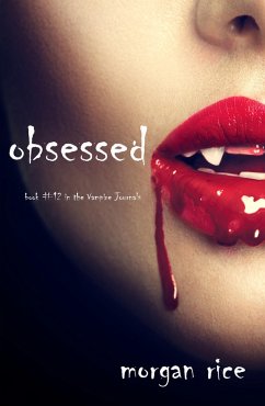Obsessed (Book #12 in the Vampire Journals) (eBook, ePUB) - Rice, Morgan