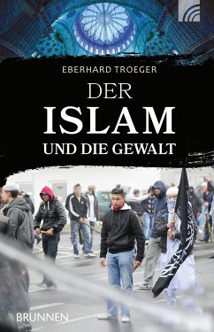 Der Islam und die Gewalt (eBook, ePUB) - Troeger, Eberhard