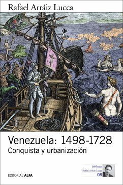 Venezuela: 1498-1728 (eBook, ePUB) - Arráiz Lucca, Rafael