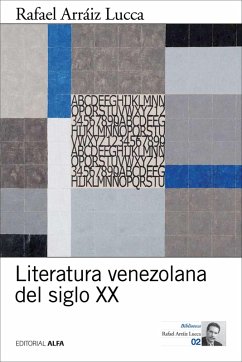Literatura venezolana del siglo XX (eBook, ePUB) - Arráiz Lucca, Rafael