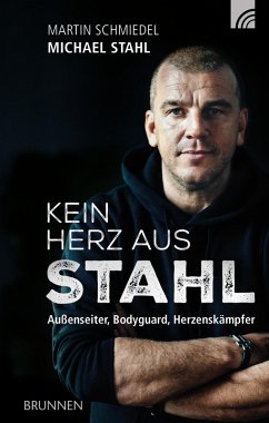 Kein Herz aus Stahl (eBook, ePUB) - Stahl, Michael; Schmiedel, Martin