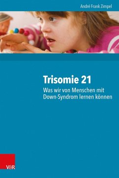 Trisomie 21 - Was wir von Menschen mit Down-Syndrom lernen können (eBook, ePUB) - Zimpel, André Frank