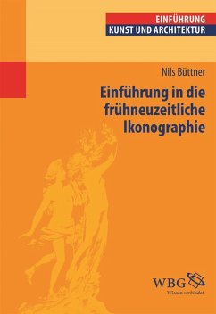 Einführung in die frühneuzeitliche Ikonographie (eBook, PDF) - Büttner, Nils