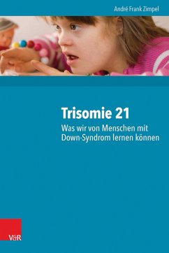 Trisomie 21 – Was wir von Menschen mit Down-Syndrom lernen können (eBook, PDF) - Zimpel, André Frank