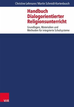 Handbuch Dialogorientierter Religionsunterricht (eBook, PDF) - Lehmann, Christine; Schmidt-Kortenbusch, Martin