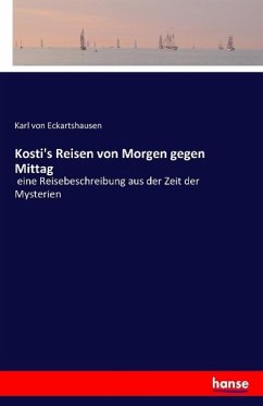Kosti's Reisen von Morgen gegen Mittag - Eckartshausen, Karl von