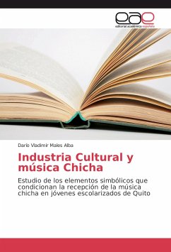 Industria Cultural y música Chicha - Males Alba, Darío Vladimir