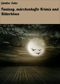 Fantasy, märchenhafte Krimis und Bitterböses (eBook, ePUB)