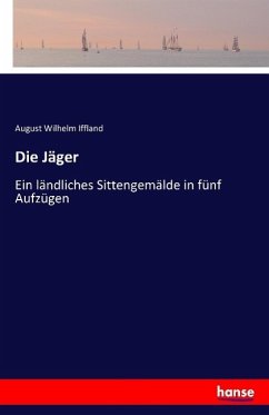 Die Jäger - Iffland, August Wilhelm