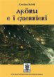 Akorw e i guerrieri (eBook, ePUB) - Bild 1