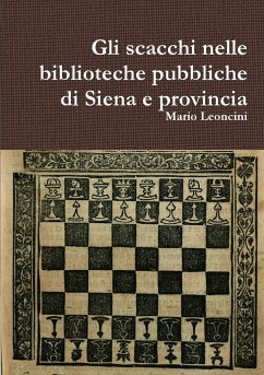 Gli scacchi nelle biblioteche pubbliche di Siena e provincia - Leoncini, Mario